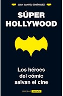 Papel SUPER HOLLYWOOD LOS HEROES DEL COMIC SALVAN EL CINE (COLECCION CINE POP)