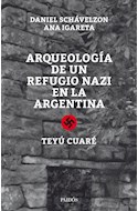 Papel ARQUEOLOGIA DE UN REFUGIO NAZI EN LA ARGENTINA TEYU CUARE