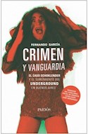 Papel CRIMEN Y VANGUARDIA EL CASO SCHOKLENDER Y EL SURGIMIENTO DEL UNDERGROUND EN BUENOS AIRES