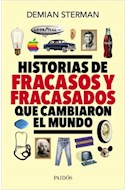 Papel HISTORIAS DE FRACASOS Y FRACASADOS QUE CAMBIARON AL MUNDO (9092911)