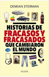 Papel HISTORIAS DE FRACASOS Y FRACASADOS QUE CAMBIARON AL MUNDO (9092911)
