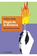 Papel ELOGIO DE LA DOCENCIA COMO MANTENER VIVA LA LLAMA (COLECCION EDUCACION)