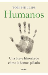 Papel HUMANOS UNA BREVE HISTORIA DE COMO LA HEMOS PIFIADO