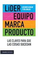 Papel LIDER EQUIPO MARCA PRODUCTO LAS CLAVES PARA QUE LAS COSAS SUCEDAN (COLECCION PAIDOS EMPRESA)