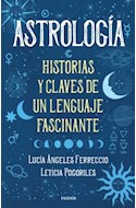 Papel ASTROLOGIA HISTORIAS Y CLAVES DE UN LENGUAJE FASCINANTE