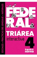 Papel TRIAREA INTERACTIVA 4 KAPELUSZ FEDERAL (SOCIALES / PRACTICAS DEL LENGUAJE / NATURALES) (2014)