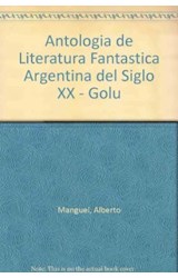 Papel ANTOLOGIA DE LA LITERATURA FANTASTICA ARGENTINA TOMO 2 (GOLU)