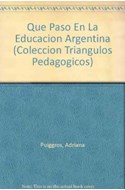 Papel QUE PASO EN LA EDUCACION ARGENTINA DESDE LA CONQUISTA HASTA EL PRESENTE (TIRANGULOS PEDAGOGICOS)