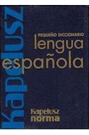 Papel PEQUEÑO DICCIONARIO KAPELUSZ DE LA LENGUA ESPAÑOLA (NUEVA EDICION)