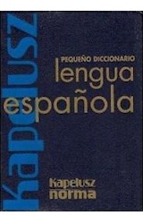 Papel PEQUEÑO DICCIONARIO KAPELUSZ DE LA LENGUA ESPAÑOLA (NUEVA EDICION)