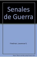 Papel SEÑALES DE GUERRA EL CONFLICTO DE LAS ISLAS MALVINAS DE 1982 (BIOGRAFIA E HISTORIA)