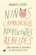Papel NIÑOS CAPRICHOSOS ADOLESCENTES REBELDES (COLECCION LIBROS PRACTICOS)