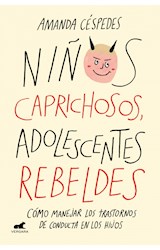 Papel NIÑOS CAPRICHOSOS ADOLESCENTES REBELDES (COLECCION LIBROS PRACTICOS)
