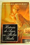 Papel HISTORIAS DE AMOR EN ALCOBAS REALES (BIOGRAFIA E HISTORIA)