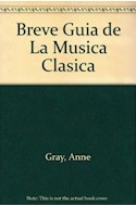 Papel BREVE GUIA DE LA MUSICA CLASICA (MUSICA Y LOS MUSICOS)