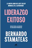 Papel LIDERAZGO EXITOSO IDEAS PARA ALCANZAR TU MAXIMO POTENCIAL (COLECCION LIBROS PRACTICOS)