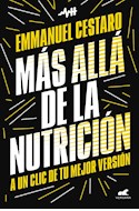 Papel MAS ALLA DE LA NUTRICION A UN CLIC DE TU MEJOR VERSION (COLECCION LIBROS PRACTICOS)