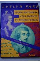 Papel MARIA ANTONIETA Y SU AMANTE EL CONDE FERSEN LA HISTORIA SECRETA (BIOGRAFIA E HISTORIA) (CARTONE)