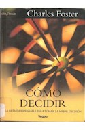 Papel COMO DECIDIR LA GUIA INDISPENSABLE PARA TOMAR LA MEJOR DECISION (DINAMICA)