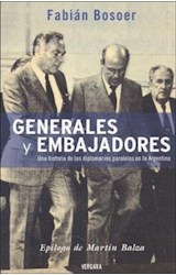 Papel GENERALES Y EMBAJADORES UNA HISTORIA DE LAS DIPLOMACIAS PARALELAS EN ARGENTINA (BIOGRAFIA E HISTORIA