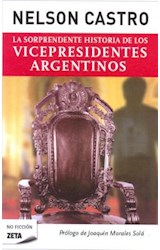 Papel SORPRENDENTE HISTORIA DE LOS VICEPRESIDENTES ARGENTINOS (NO FICCION)