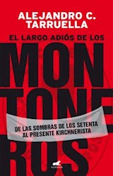 Papel LARGO ADIOS DE LOS MONTONEROS DE LAS SOMBRAS DE LOS SETENTA AL PRESENTE KIRCHNERISTA