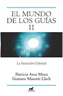 Papel MUNDO DE LOS GUIAS II LA INTUICION CELESTIAL (MILLENIUM) (RUSTICA)