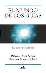 Papel MUNDO DE LOS GUIAS II LA INTUICION CELESTIAL (MILLENIUM) (RUSTICA)