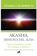 Papel AKASHA MEMORIA DEL ALMA VIAJE DE RECONOCIMIENTO A TRAVES DE LOS REGISTROS AKASHICOS (RUSTICA)