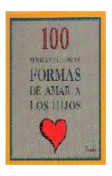 Papel 100 MARAVILLOSAS FORMAS DE AMAR A LOS HIJOS