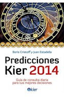 Papel PREDICCIONES KIER 2014 GUIA DE CONSULTA DIARIA PARA TUS MEJORES DECISIONES (RUSTICA)