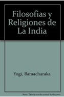 Papel FILOSOFIAS Y RELIGIONES DE LA INDIA (RUSTICA)
