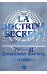 Papel DOCTRINA SECRETA VOLUMEN II SIMBOLISMO ARCAICO UNIVERSA  L (RUSTICA)