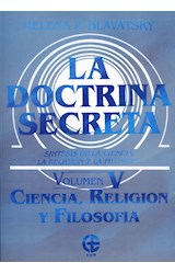 Papel DOCTRINA SECRETA VOLUMEN V CIENCIA RELIGION Y FILOSOFIA  (RUSTICA)