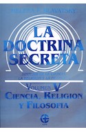 Papel DOCTRINA SECRETA VOLUMEN V CIENCIA RELIGION Y FILOSOFIA  (RUSTICA)