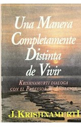 Papel UNA MANERA COMPLETAMENTE DISTINTA DE VIVIR KRISHNAMURTI DIALOGA CON EL PROFESOR W. ANDERSON