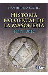 Papel HISTORIA NO OFICIAL DE LA MASONERIA 1717-2017 (RUSTICA)