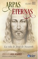 Papel ARPAS ETERNAS VOLUMEN III LA VIDA DE JESUS DE NAZARET (RUSTICA)