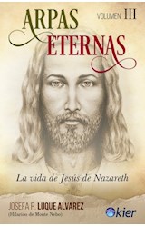 Papel ARPAS ETERNAS VOLUMEN III LA VIDA DE JESUS DE NAZARET (RUSTICA)