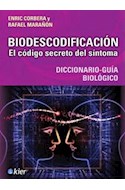 Papel BIODESCODIFICACION EL CODIGO SECRETO DEL SINTOMA DICCIONARIO GUIA BIOLOGICO (RUSTICA)