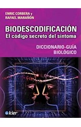 Papel BIODESCODIFICACION EL CODIGO SECRETO DEL SINTOMA DICCIONARIO GUIA BIOLOGICO (RUSTICA)