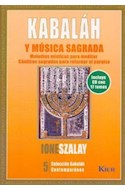 Papel KABALAH Y MUSICA SAGRADA (INCLUYE CD CON 17 TEMAS) (COLECCION KABALAH CONTEMPORANEA) (RUSTICA)