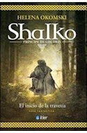 Papel SHALKO I PRINCIPE DE LOS OKIS EL INICIO DE LA TRAVESIA  (SERIE NARRATIVA)