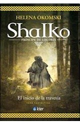 Papel SHALKO I PRINCIPE DE LOS OKIS EL INICIO DE LA TRAVESIA  (SERIE NARRATIVA)