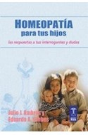 Papel HOMEOPATIA PARA TUS HIJOS LAS RESPUESTAS A TUS INTERROGANTES Y DUDAS (RUSTICA)
