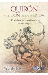 Papel QUIRON Y EL DON DE LA HERIDA EL SIMBOLO DE LA RESILIENCIA EN ASTROLOGIA