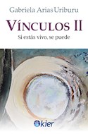 Papel VINCULOS 2 SI ESTAS VIVO SE PUEDE (COLECCION DESARROLLO PERSONAL)