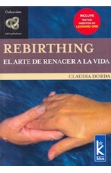 Papel REBIRTHING EL ARTE DE RENACER A LA VIDA (COLECCION INFINITO)