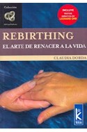 Papel REBIRTHING EL ARTE DE RENACER A LA VIDA (COLECCION INFINITO)