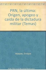 Papel ULTIMA LA  PROCESO DE REORGANIZACION NACIONAL ORIGEN APOGEO Y CAIDA DE LA DICTADURA MILITAR